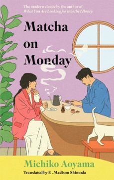 matcha on monday (ebook)-michiko aoyama-9781529950151