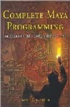 complete maya programming: an extensive guide to mel and the c++ api-david a.d. gould-9781558608351