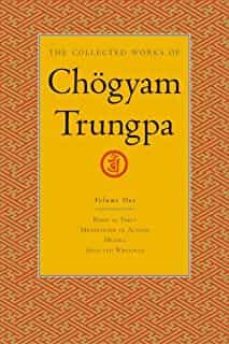 the collected works of chogyam trungpa, volume 1: born in tibet - meditation in action - mudra - selected writings ( collected     works of chogyam trungpa @1 )-9781590300251
