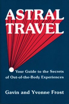 astral travel (ebook)-gavin frost-yvonne frost-9781609256951