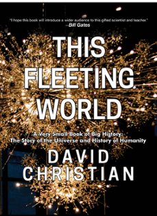 this fleeting world: a very small book of big history (ebook)-david christian-9781614728351