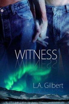 witness (ebook)-l.a. gilbert-9781615814251