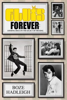 elvis forever - looking back on the legacy of the king (ebook)-boze hadleigh-9781626015951