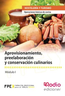aprovisionamiento, preelaboracion y conservacion culinarios. operaciones basicas de cocina (ebook)-jose antonio molina molina-9781629343051