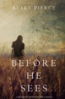 before he sees (a mackenzie white mystery—book 2) (ebook)-blake pierce-9781632918451