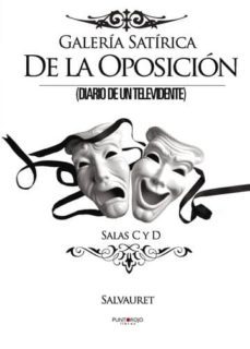 galeria satirica de la oposicion (diario de un televidente) salas c y d salvauret (ebook)-9781635032451
