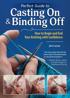 perfect guide to casting on &amp; binding off (ebook)-jen lucas-9781637416051