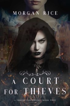 a court for thieves (a throne for sistersbook two) (ebook)-morgan rice-9781640291751