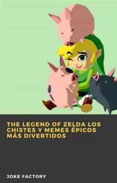 the legend of zelda los chistes y memes epicos mas divertidos (ebook)-9781667450551