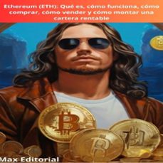 ethereum (eth): que es, como funciona, como comprar, como vender y como montar una cartera rentable (ebook)-max editorial-9781779717351