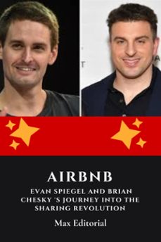 airbnb : evan spiegel and brian chesky 's journey into the sharing revolution (ebook)-max editorial-9781779718051