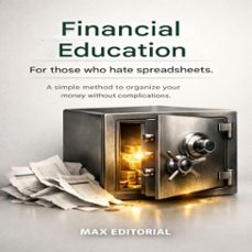 financial education for those who hate spreadsheets: a simple method to organize your money without complications. (ebook)-max editorial-9781779744951