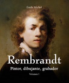 rembrandt - pintor, dibujante, grabador - volumen i (ebook)-emile michel-9781785252051