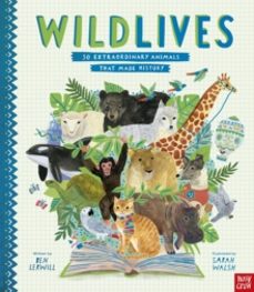 wildlives: 50 extraordinary animals that made history-ben lerwill-9781788007351