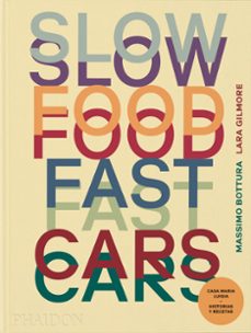 slow food, fast cars-massimo bottura-lara gilmore-9781838668051