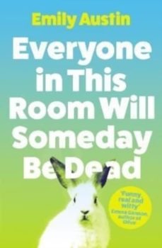 everyone in this room will someday be dead (ebook)-emily austin-9781838953744