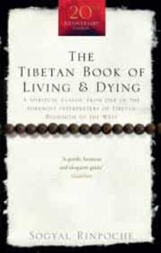 the tibetan book of living and dying : a spiritual classic from one of the foremost interpreters of tibetan buddhism to the west-sogyal rimpoche-9781846041051