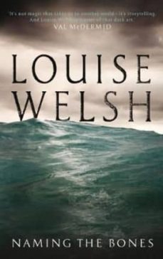 naming the bones-louise welsh-9781847672551