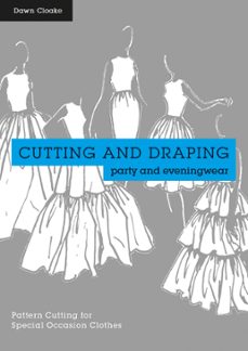 cutting and draping party and eveningwear (ebook)-dawn cloake-9781849944151