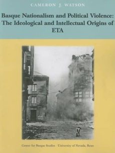 basque nationalism and political violence: the ideological and intellectual origins of eta-cameron j. watson-9781877802751