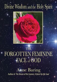 divine wisdom and the holy spirit: the forgotten feminine face of god (ebook)-anne baring-9781906289751