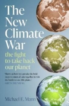 the new climate war-michael e. mann-9781914484551