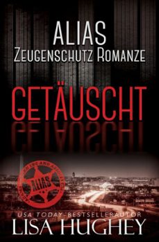 alias zeugenschutz romance: getauscht (ebook)-lisa hughey-maxwell zachs-9781950359851