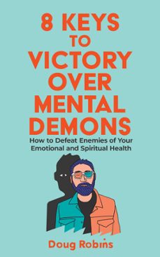 8 keys to victory over mental demons (ebook)-doug robins-9781952602351