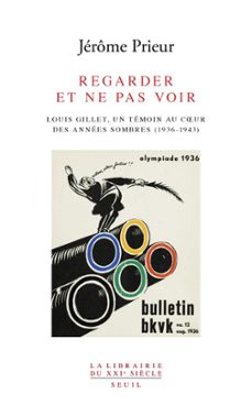 regarder et ne pas voir. louis gillet, un temoin au coeur des annees sombres (1936-1943) (ebook)-jerome prieur-9782021557251