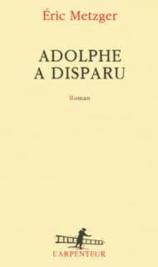 adolphe a disparu-eric metzger-9782072711251