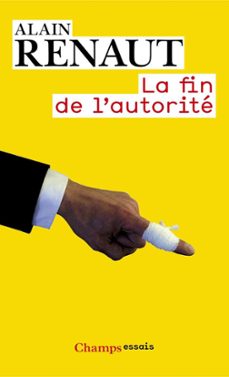 la fin de l'autorite (ebook)-alain renaut-9782081255951