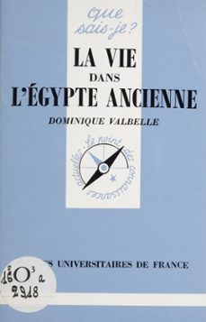 la vie dans l'egypte ancienne (ebook)-dominique valbelle-9782130705451