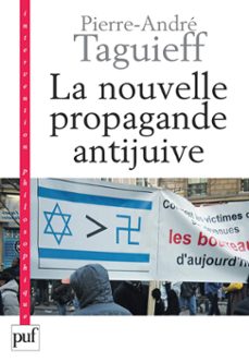 la nouvelle propagande antijuive : du symbole al-dura aux rumeurs de gaza (ebook)-pierre andre taguieff-9782130740551