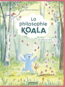 la philosophie koala (tome 2) - les pieds sur terre (ebook)-beatrice rodriguez-9782203215351