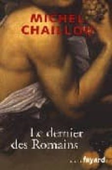 le dernier des romains-michel chaillou-9782213634951