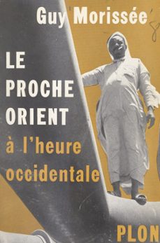 le proche-orient a l'heure occidentale (ebook)-guy morissée-9782259286251