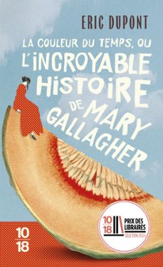 la couleur du temps, ou l'incroyable histoire de mary gallagher (ebook)-eric dupont-9782264087751