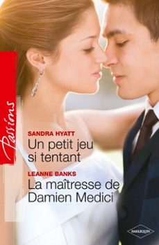 un petit jeu si tentant - la maitresse de damien medici (ebook)-sandra hyatt-leanne banks-9782280232951