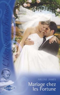 mariage chez les fortune (saga l'héritier des fortune 5)-arlene james-9782280269551