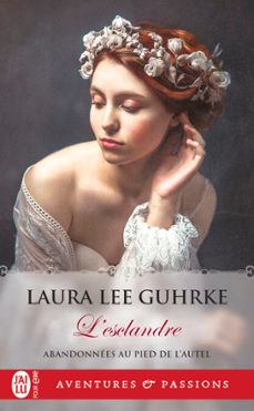 abandonnees au pied de l'autel (tome 3) - l'esclandre (ebook)-laura lee guhrke-9782290211151