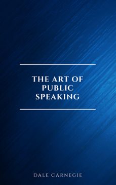 the art of public speaking (ebook)-dale carnegie-9782291075851