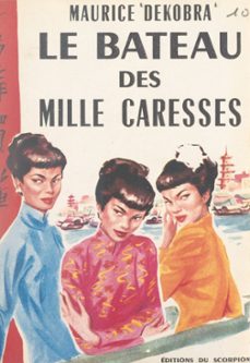 le bateau des mille caresses (ebook)-maurice dekobra-9782307115151
