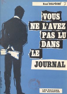 vous ne l'avez pas lu dans le journal-rené delpêche-9782307509851