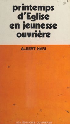 printemps d'eglise en jeunesse ouvrière (ebook)-albert hari-9782307513551