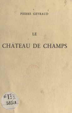 le chateau de champs (ebook)-pierre geyraud-9782307655251