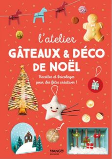 l atelier gteaux & deco de nol : recettes et bricolages pour de s ftes creatives !-9782317036651