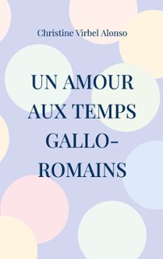 un amour aux temps gallo-romains (ebook)-9782322494651