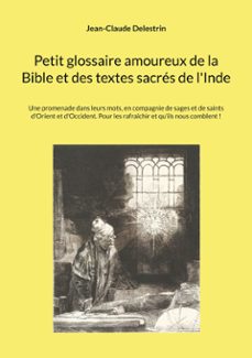 petit glossaire amoureux de la bible et des textes sacres de l'inde (ebook)-9782322665051