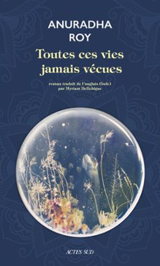 toutes ces vies jamais vecues (ebook)-anuradha roy-9782330134051