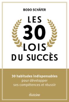 les 30 lois du succès - 30 habitudes indispensables pour developper ses competences et reussir (ebook)-bodo schafer-9782354568351